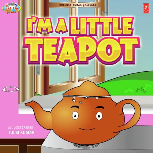 I M A Little Teapot