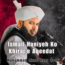 Ismail Haniyeh Ko Khiraj e Aqeedat-LxkPWDh0X2s