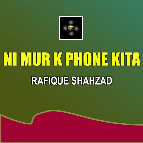 Ni Mur K Phone Kita