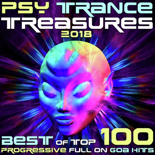 Psy Trance Treasures 2018 - Best of Top 100 Progressive Full On Goa Hits