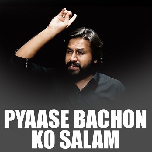 Pyaase Bachon K Salam