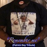 Remember Me (Patrick Day Tribute)