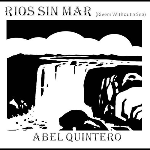 Rios Sin Mar(Rivers Without a Sea)