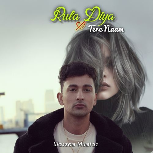 Rula Diya X Tere Naam