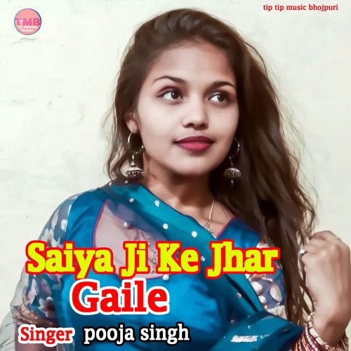 Saiya Ji Ke Jhar Gaile