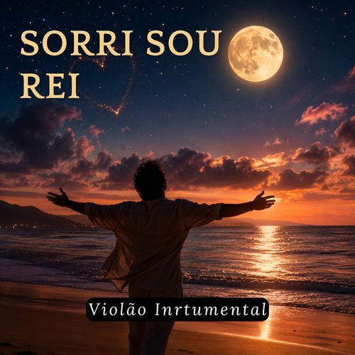 Sorri, Sou Rei (Violão Instrumental)