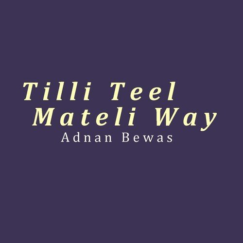 Tilli Teel Mateli Way