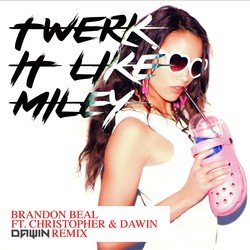 Twerk It Like Miley (Dawin Remix)