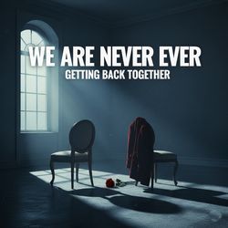 We Are Never Ever Getting Back Together (Piano Version)