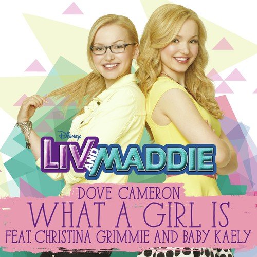 What a Girl Is (From "Liv & Maddie")