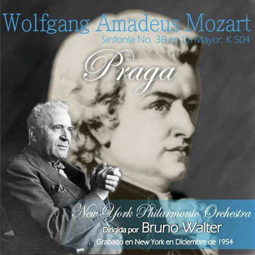 Wolfgang Amadeus Mozart: &quot;Praga&quot; Symphony No. 38 in A Major, K 504