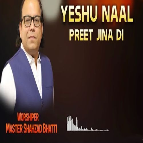 Yeshu Naal Preet Jina Di