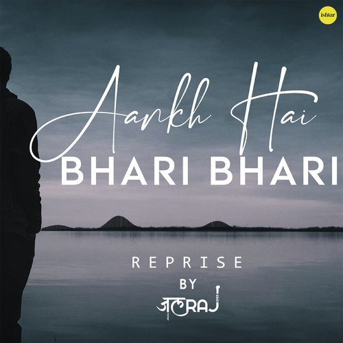 Aankh Hai Bhari Bhari (Reprise)
