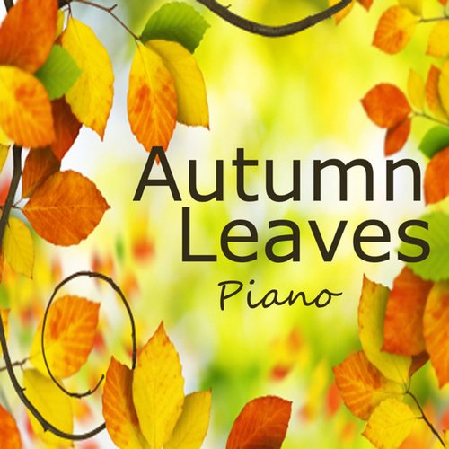 Autumn Leaves: Peaceful Instrumental Piano