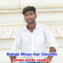 Babaji Moye Kar Gayi Ho-JQQ0eTgHBWw