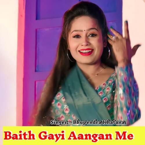 Baith Gayi Aangan Me