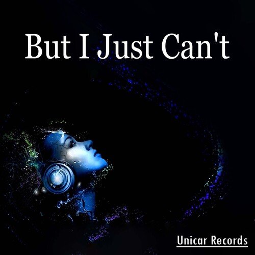 But I Just Can't