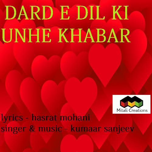 Dard E Dil Ki Unhe Khabar