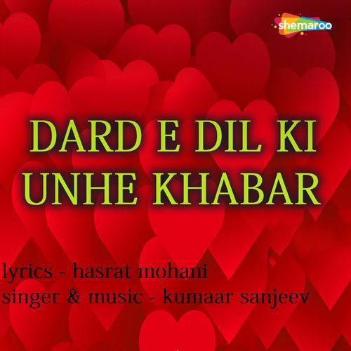 Dard E Dil Ki Unhe Khabar