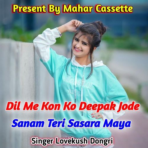 Dil Me Kun Ko Deepak Jode Sanam Teri Sasara Maya