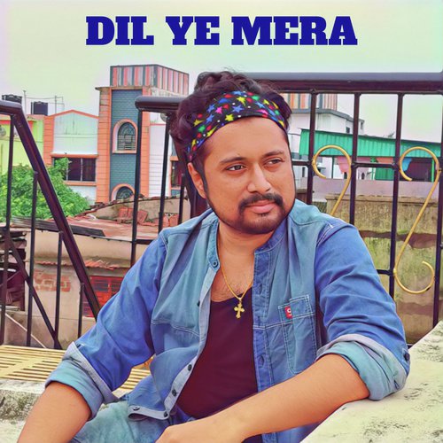 Dil Ye Mera