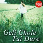 Geli Chole Tui Dure