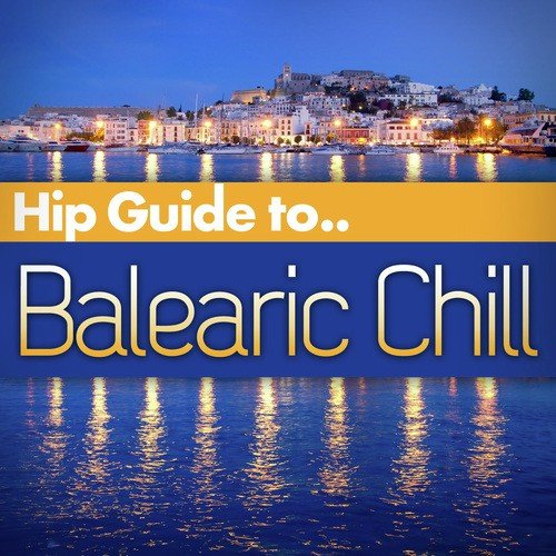 Hip Guide Balearic Chill