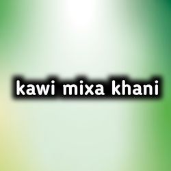 Kawi mixa khani-OzgeVzgJBEY