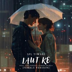 Laut Ke (feat. Isha Pandey &amp; Karan Shukla) (Female Version)