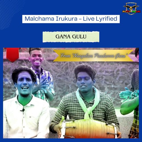 Malchama Irukura - Live Lyrified