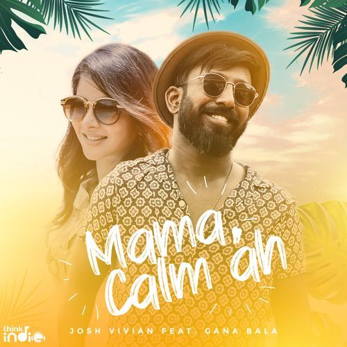 Mama, Calm ah (From "Think Indie")