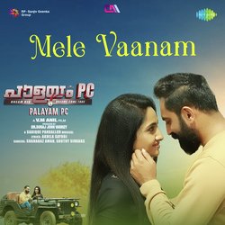 Mele Vaanam (From &quot;Palayam PC&quot;)-ISMKaxFVGgo