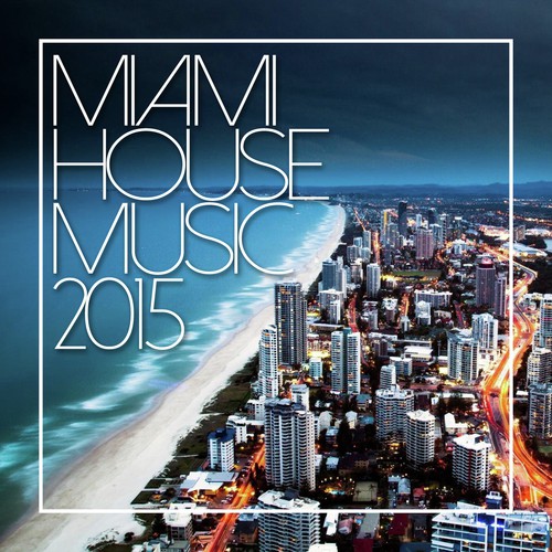 Miami House Music 2015