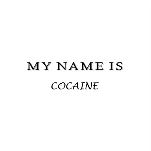 My Name Is Cocaine