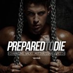 Prepared to Die (Champions Walk) [Motivational Speech]