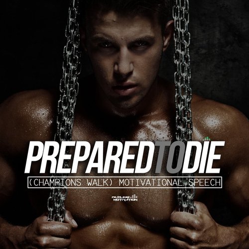 Prepared to Die (Champions Walk) [Motivational Speech]_poster_image