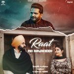 Raat Ni Mukkdi