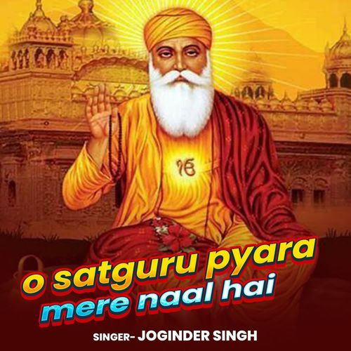 So Satguru Pyara Mere Naal Hai