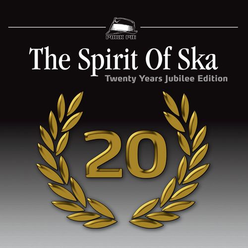 The Spirit Of Ska - 20 Years Jubilee Edition