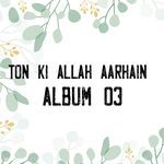 Ton Ki Allah Aarhain, Vol. 03