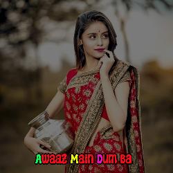 Awaaz Main Dum Ba-NT40eQVdbgI