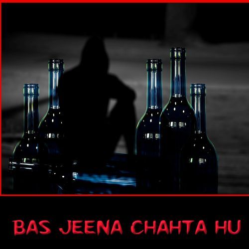 Bas Jeena Chahta Hu