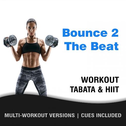 Bounce 2 The Beat, Workout Tabata HIIT (Mult-Versions, Cues Included)