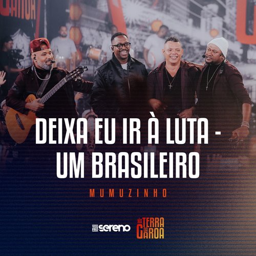 Deixa Eu Ir À Luta / Um Brasileiro (Ao Vivo)_poster_image