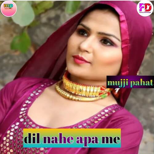 Dil nahe apa me