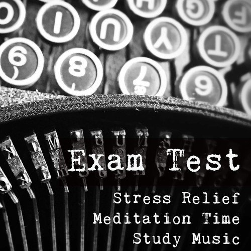 Exam Test - Stress Relief Meditation Time Study Music to Improve Concentration with Natural Healing New Age Instrumental Sounds