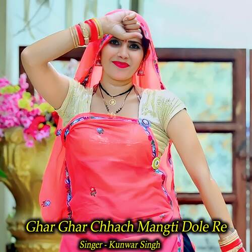 Ghar Ghar Chhach Mangti Dole Re