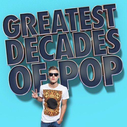 Greatest Decades of Pop