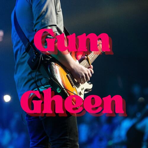 Gum Gheen