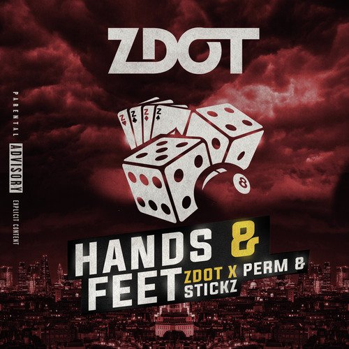 Hands & Feet (feat. Stickz & Perm)